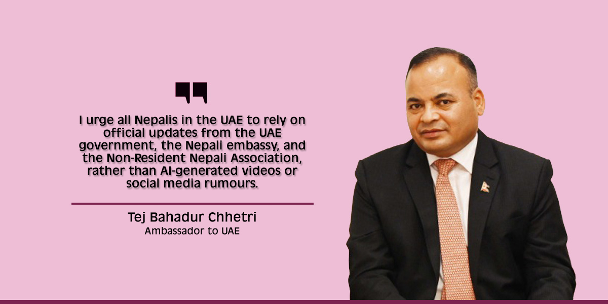 Nepalis in UAE are safe: Ambassador Chhetri